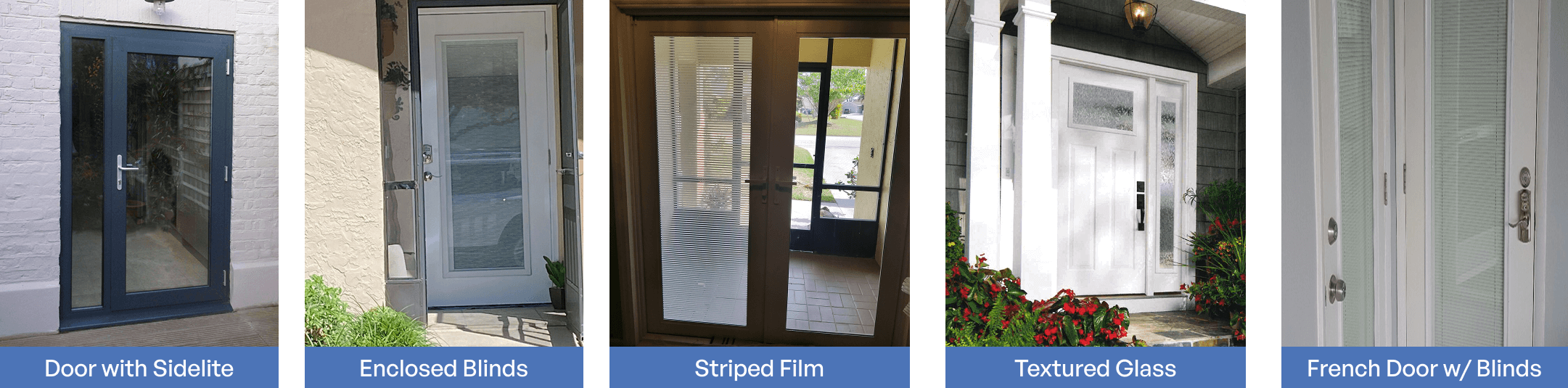 Impact Door Addons/Extras: Door with Sidelite, Enclosed Blinds, Striped Film, Textured Glass, French Door w/ Blinds.